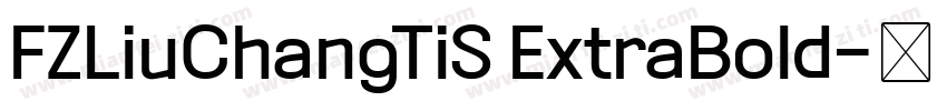 FZLiuChangTiS ExtraBold字体转换